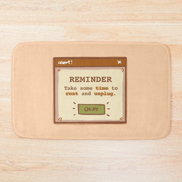 Item preview, Reminder Take Some Time to Rest and Unplug designed and sold by kikooart27.