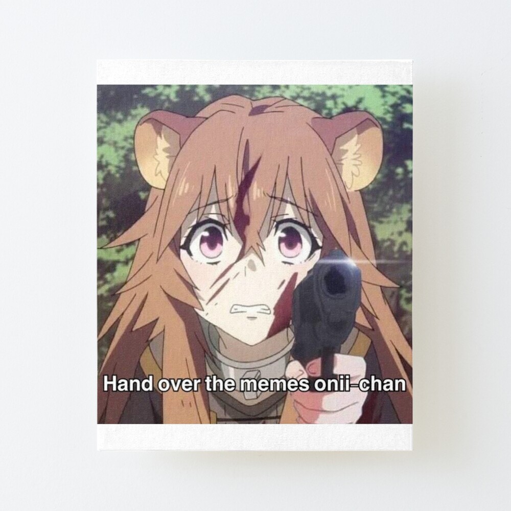 Raphtalia Gun Meme Art Board Print By Dumbanimememes Redbubble
