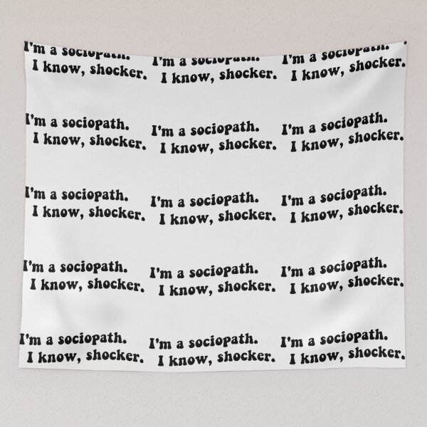 Item preview, I'm a sociopath. I know, shocker. designed and sold by Aleziakh.