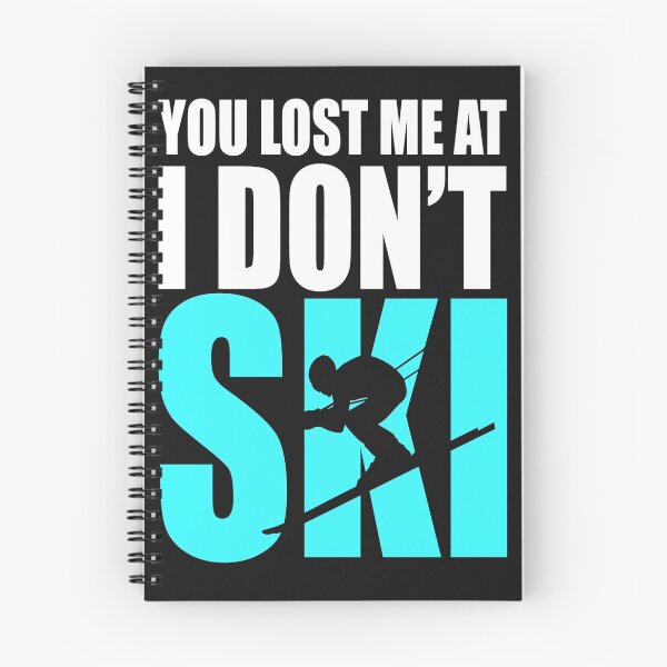 Item preview, You Lost Me At I Don't Ski designed and sold by GeniusDesignArt.