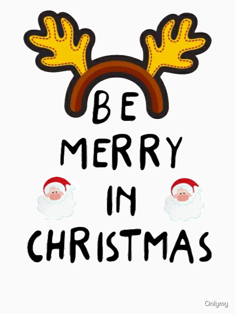 Merry Christmas T Shirt For Sale By Onlymy Redbubble Merry T Shirts Christmas T Shirts