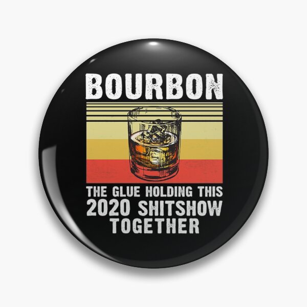 Item preview, Bourbon the glue holding this 2020 shitshow together T-Shirt designed and sold by gomezt1992.
