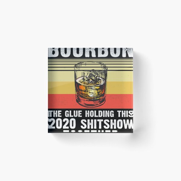 Item preview, Bourbon the glue holding this 2020 shitshow together T-Shirt designed and sold by gomezt1992.