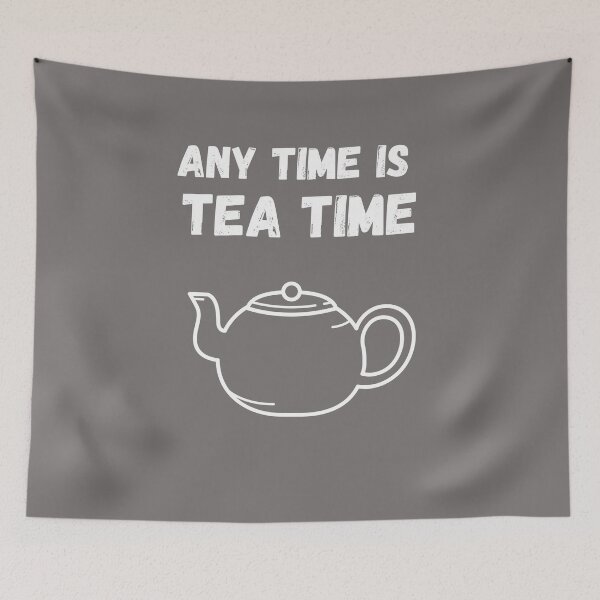 Item preview, ANY TIME IS TEA TIME designed and sold by APrettyView.