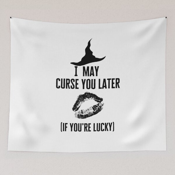Item preview, I may curse you later, if youre lucky Sassy witch quote For Halloween  designed and sold by WearwhatUthink.