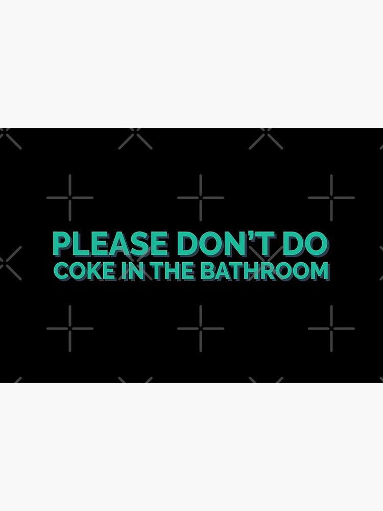 Please Don't Do Coke In The Bathroom Funny Bath Mat sold by DaviWalker ...