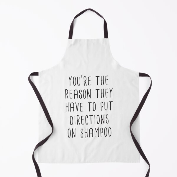 Item preview, You're The Reason They Have To Put Directions On Shampoo designed and sold by quoteedesigns.