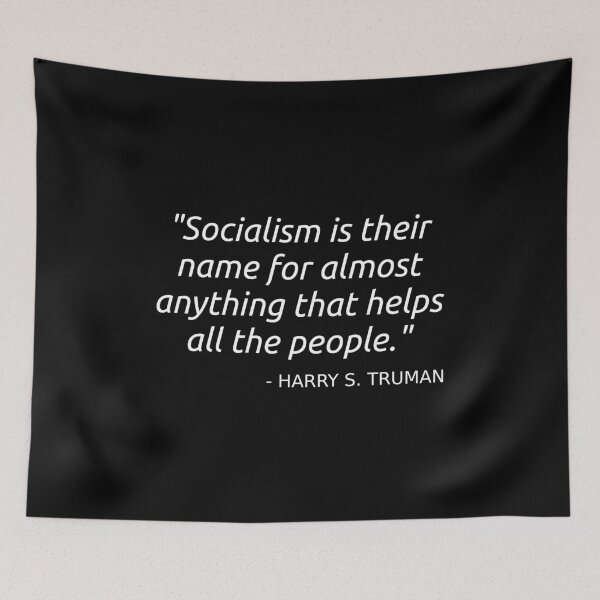 Item preview, Harry Truman Quote Democratic Socialism Socialist Communist designed and sold by Creekman Designs.