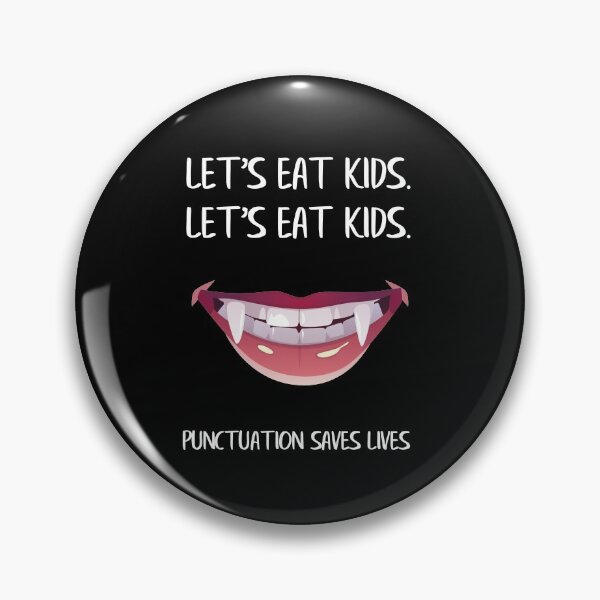 Aperçu de l'œuvre Lets Eat Kids La ponctuation sauve des vies Funnt créée et vendue par YES!GOODY.