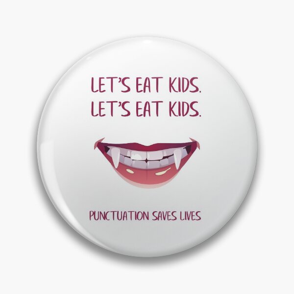 Aperçu de l'œuvre Lets Eat Kids La ponctuation sauve des vies Funnt créée et vendue par YES!GOODY.