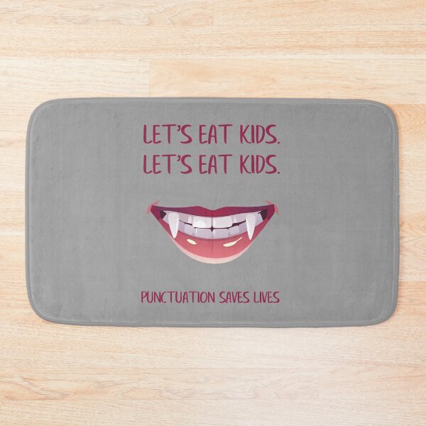 Item preview, Lets Eat Kids Punctuation Saves Lives Funnt designed and sold by YES!GOODY.