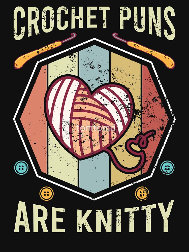 "Crochet Yarn Lovers Crochet Puns Are Knitty Funny Crocheting" Tshirt by tomtomd Redbubble