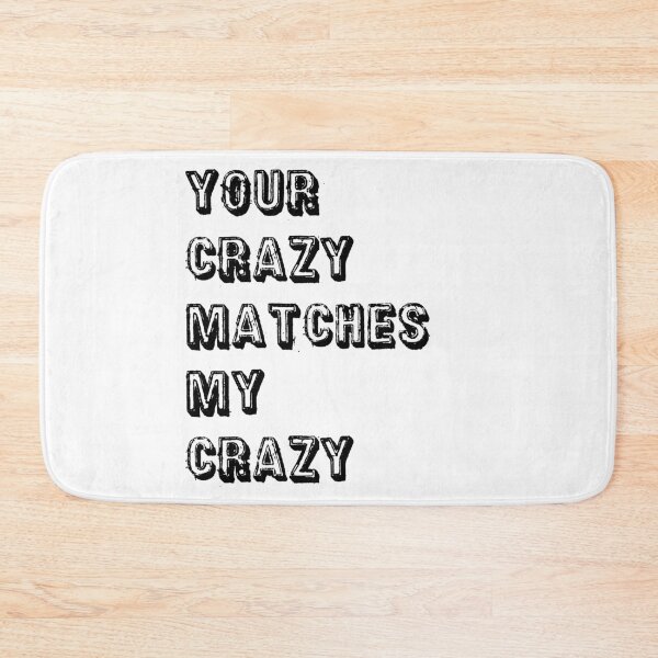 Item preview, Your crazy matches my crazy designed and sold by Bexter97.