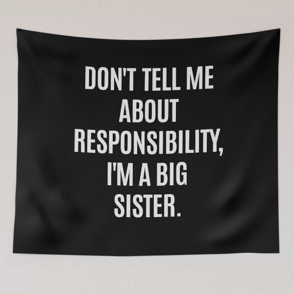Item preview, Don't tell me about responsibility I'm a big sister designed and sold by Zagach Letters.