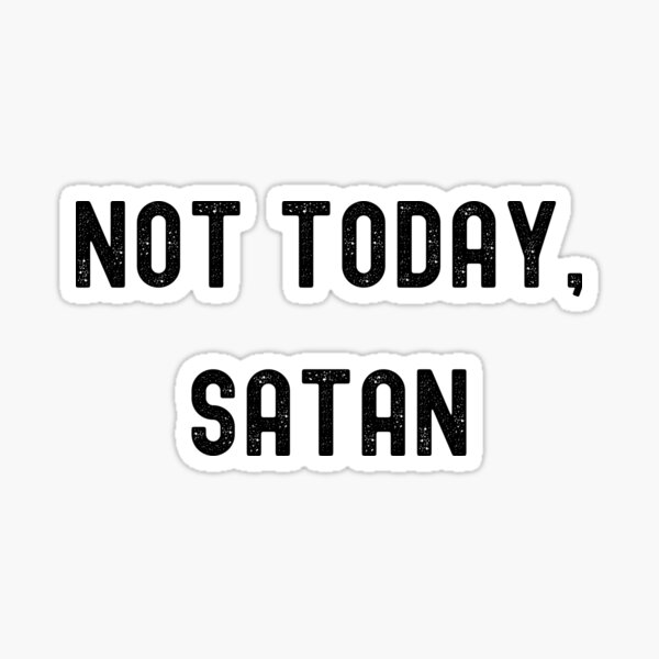 KB – Not Today Satan Lyrics