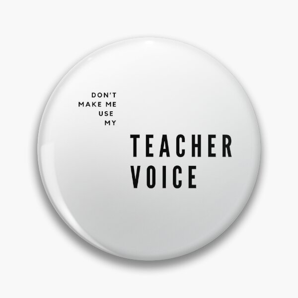 Item preview, Don’t make me use my teacher voice designed and sold by ciaobebo.
