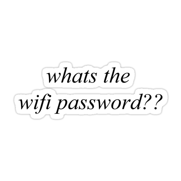 Whats the wifi password Stickers by Megollivia Redbubble