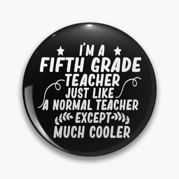 Item preview, i m a fifth grade teacher just like a normal teacher except much cooler designed and sold by alaechamlal.