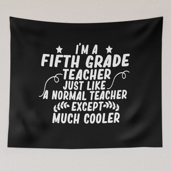 Item preview, i m a fifth grade teacher just like a normal teacher except much cooler designed and sold by alaechamlal.
