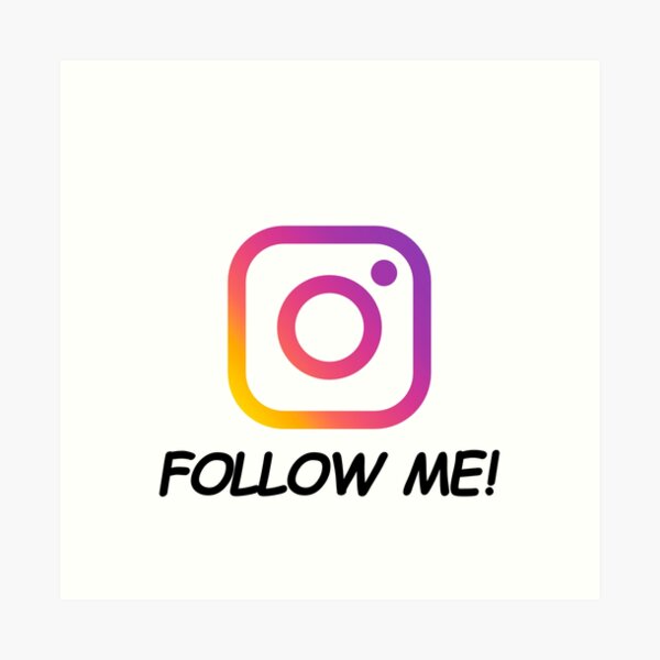 Follow Me Art Prints Redbubble