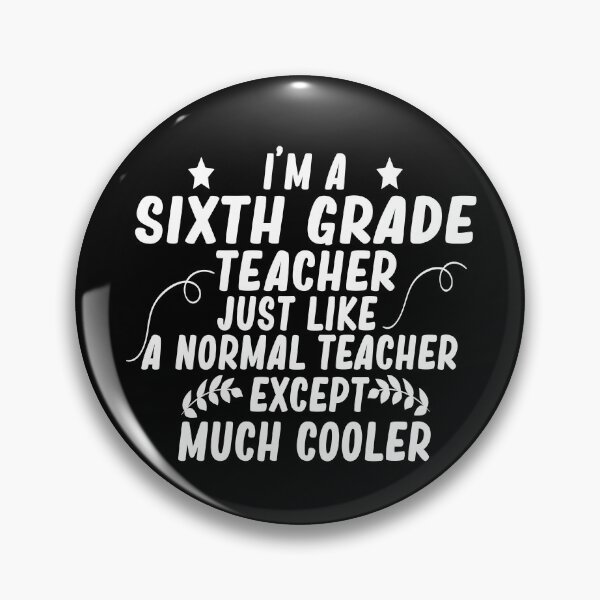 Item preview, i m a sixth grade teacher just like a normal teacher except much cooler designed and sold by alaechamlal.