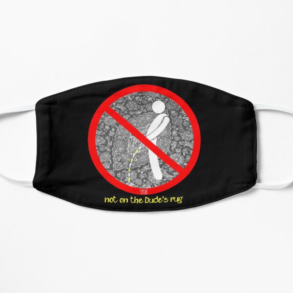 do not pee on the Dude's rug b Mask