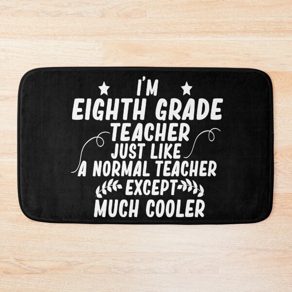 Item preview,  i m eighth grade teacher just like a normal teacher except much cooler designed and sold by alaechamlal.