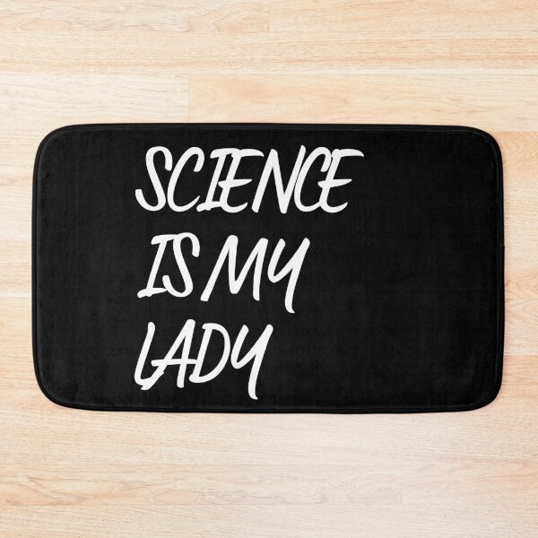 Item preview, Science Is My Lady designed and sold by Serotonin4u.