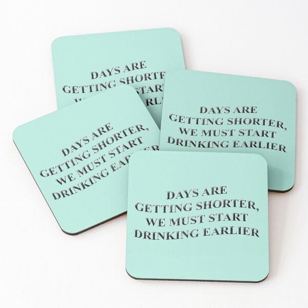 Item preview, Days are getting shorter we must start drinking earlier designed and sold by Aura-E.