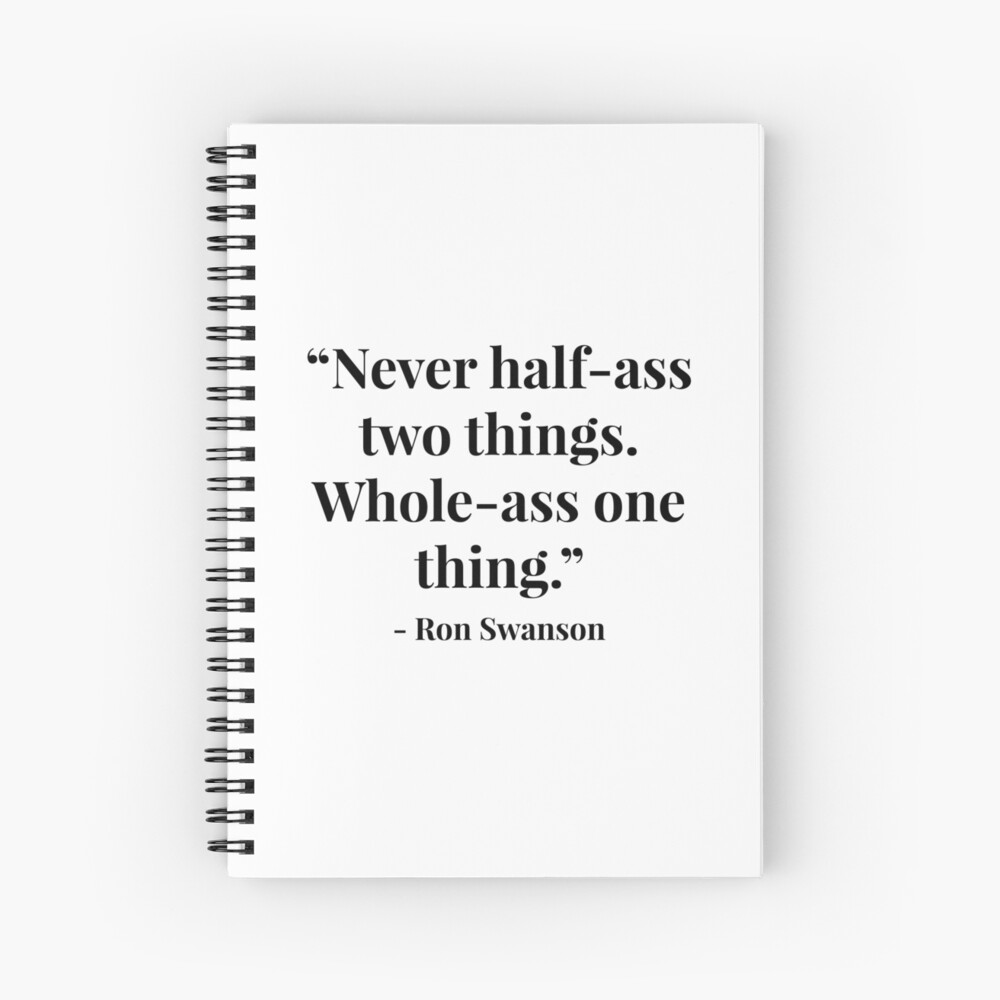 Never Half Ass Two Things Whole Ass One Thing Ron Swanson Art Print By Lrschh Redbubble