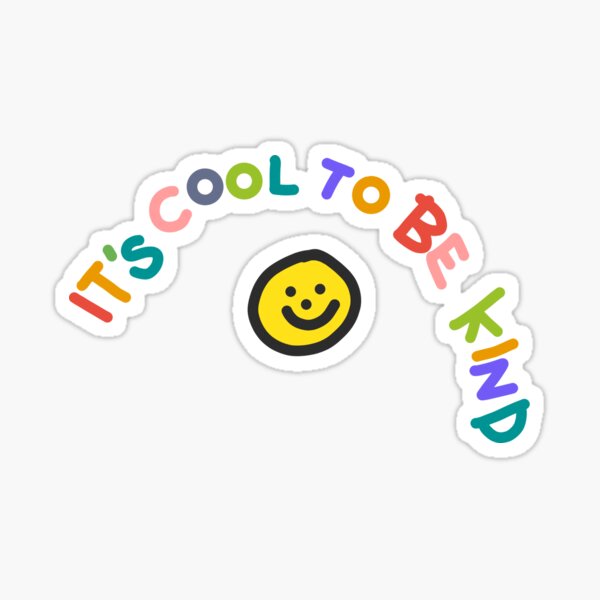 It’s cool to be kind smiley Sticker