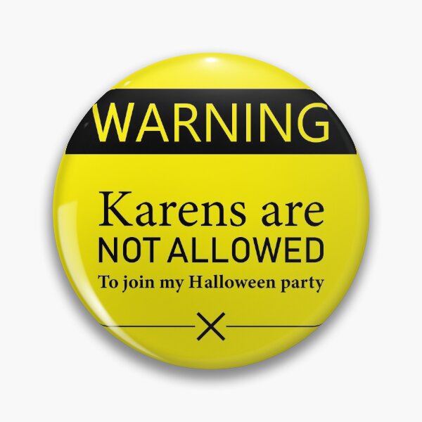 Item preview, karens are not allowed in my halloween party meme design designed and sold by anins-azuree.