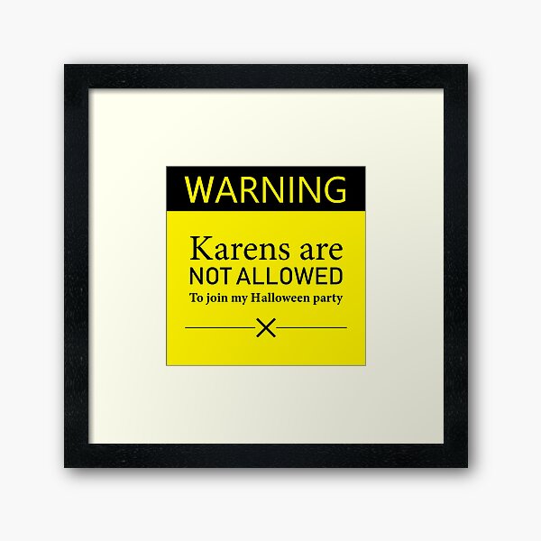 Item preview, karens are not allowed in my halloween party meme design designed and sold by anins-azuree.