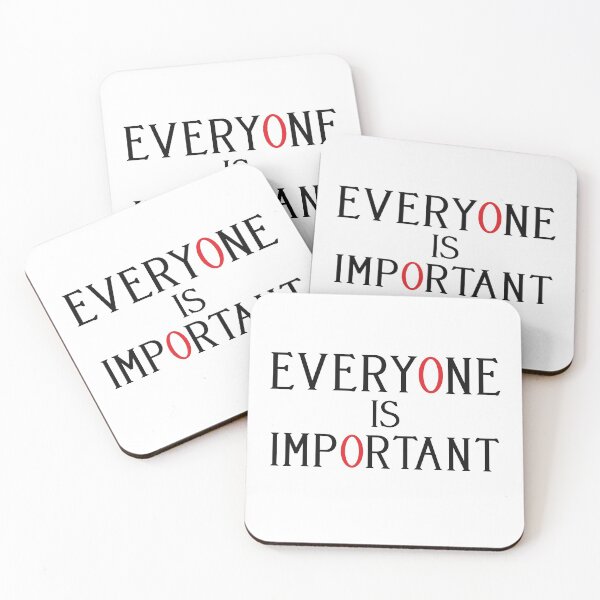 Item preview, Everyone Is Important designed and sold by Julianadieyi.