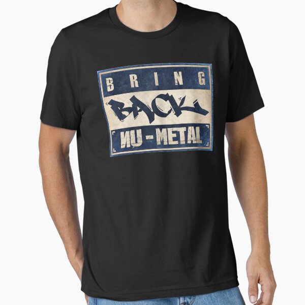 Bring Back Nu-Metal Essential T-Shirt