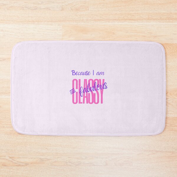 Item preview, Because I am Classy and Fabulous designed and sold by JosAwestuff.