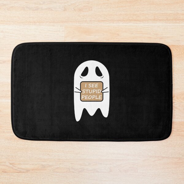 Item preview, I SEE STUPID PEOPLE I SEE REAL PEOPLE FUNNY GHOST HALLOWEEN designed and sold by TheFirstOne.