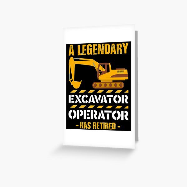 A Legendary Excavator Operator Has Retired, Retirement Greeting Card