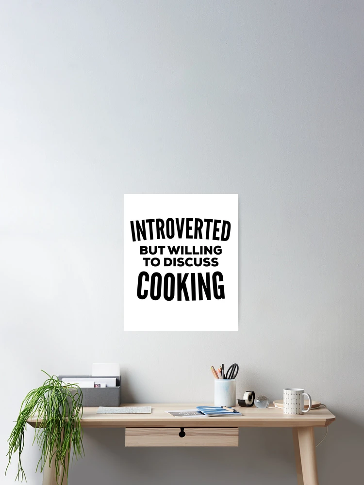Thumbnail 2 of 3, Poster, Cooking Introvert designed and sold by HalpinDesign.