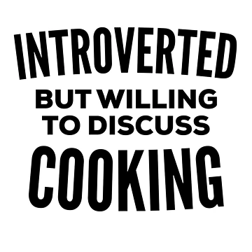 Artwork thumbnail, Cooking Introvert by HalpinDesign