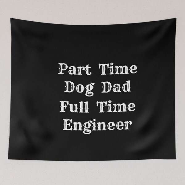 Item preview, Part time dog dad, full time engineer designed and sold by RIOGRAPHIC.