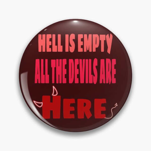 Item preview, Hell is empty. all the devils are here designed and sold by Talwaran.