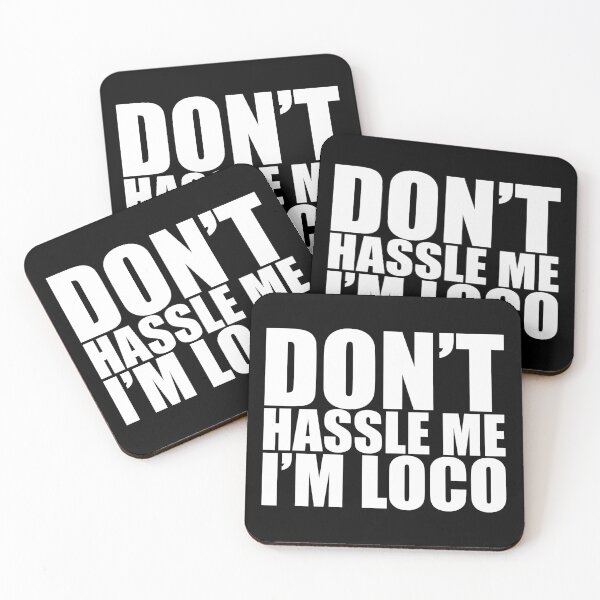 Item preview, Don't Hassle Me I'm Loco designed and sold by Mark Zajac.