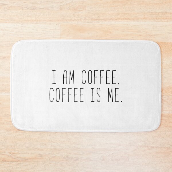 Item preview, I Am Coffee, Coffee, Is Me designed and sold by Sunny Collections.