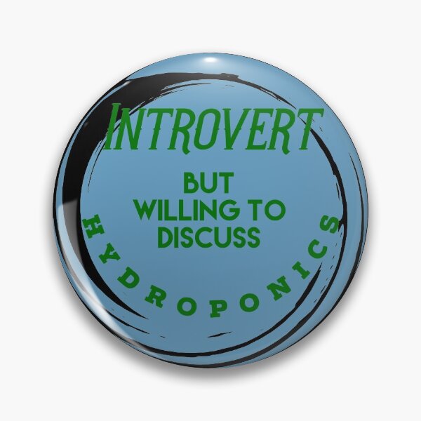 Item preview, Hydroponics Quote - Introvert But... designed and sold by PacificStreams.