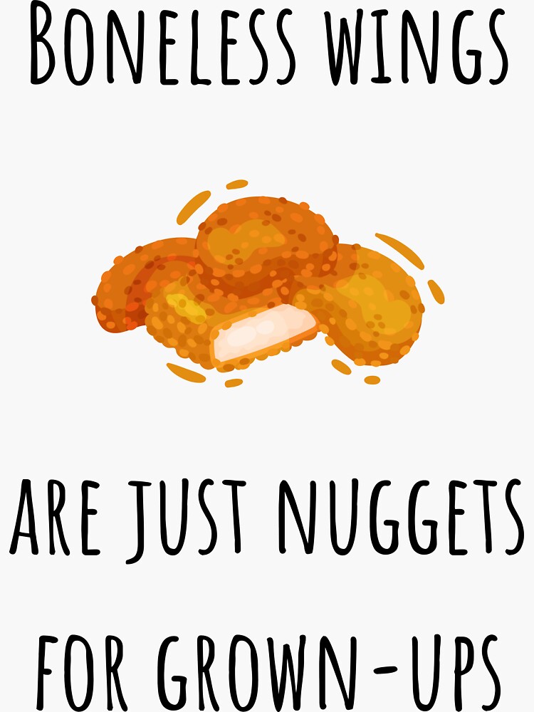 "Funny design Boneless wings are just nuggets for grownups (Joke