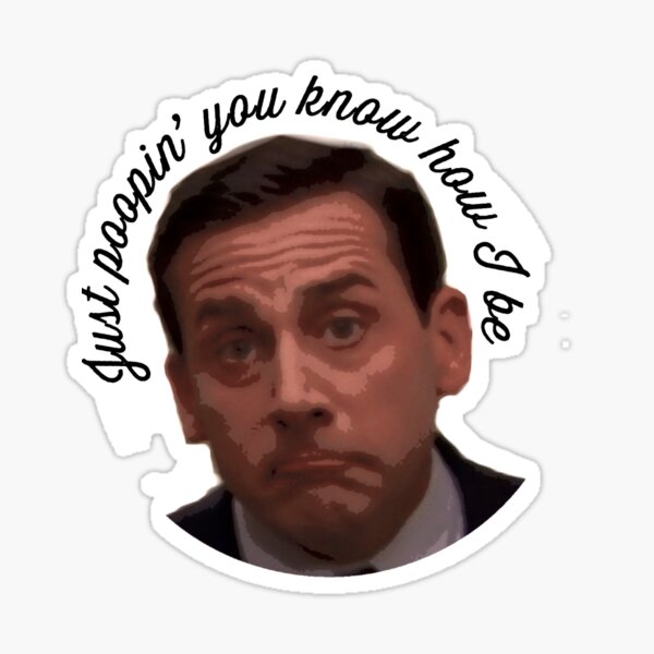 Just Poopin' You Know How I Be Sticker