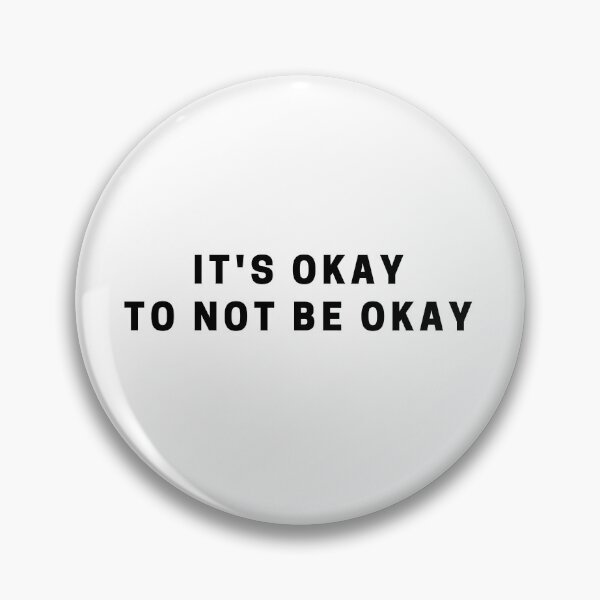 Item preview, It's Okay To Not Be Okay designed and sold by NanukoDesigns.