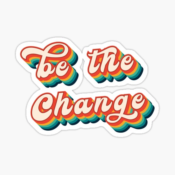 Item preview, Be The Change designed and sold by OzyManDiaS90.