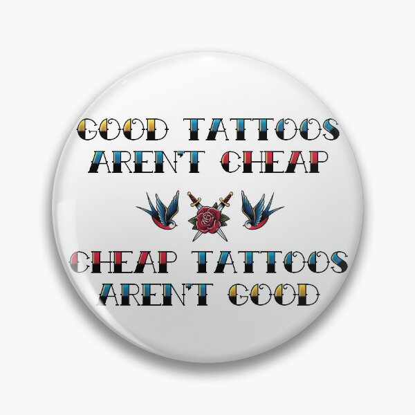 Item preview, Good Tattoos Aren't Cheap, Cheap Tattoos Aren't Good designed and sold by supermara.